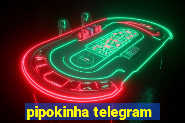 pipokinha telegram